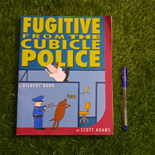FUGITIVE FROM THE CUBICLE POLICE