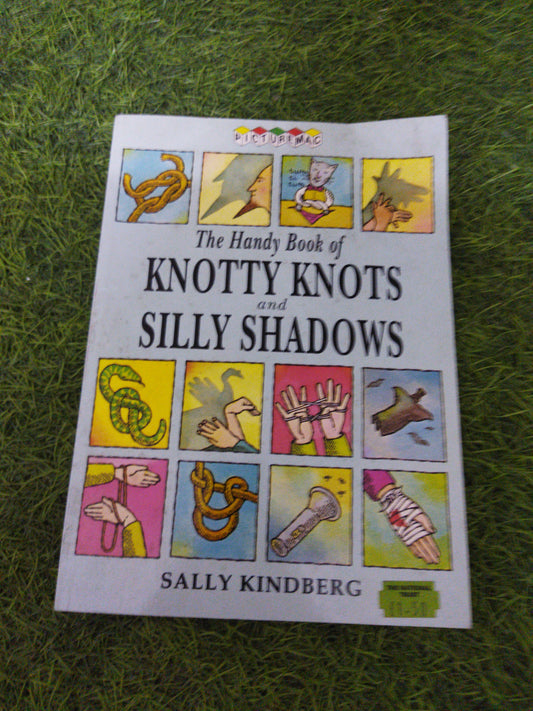 The handy book of The Knotty Knots and Silly shadows