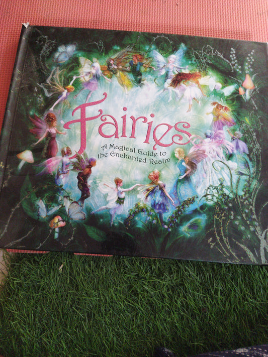 fairies A Magical Guide to the Enchanted Realm