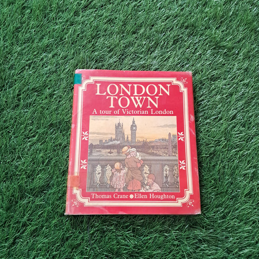 LONDON TOWN A Tour of Victorian London