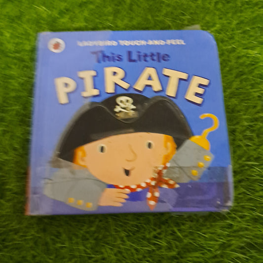 Ladybird Touch -and -feel Tjhis Little Pirate