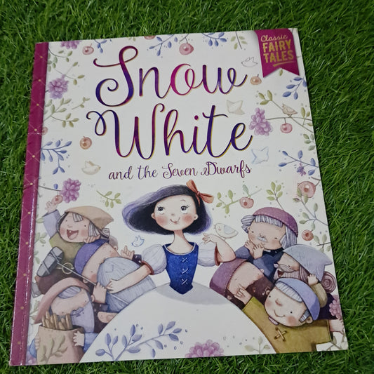 Classic Fairy Tales Snow White and the seven Dwarfs