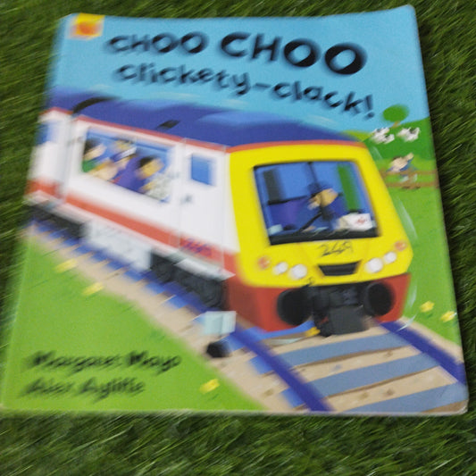 CHOO CHOO Clickety- clack !