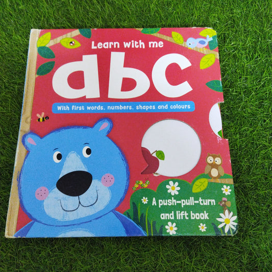 Learn with me a b c with first words, numbers , shapes and colours