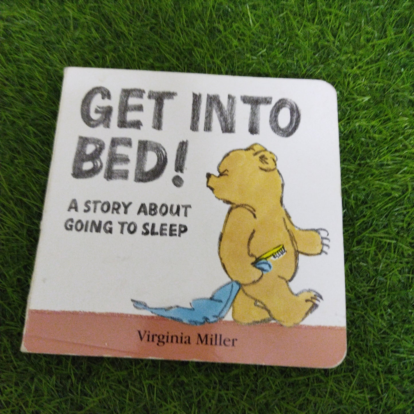 Get In to Bed ! A Story About Going To Sleep