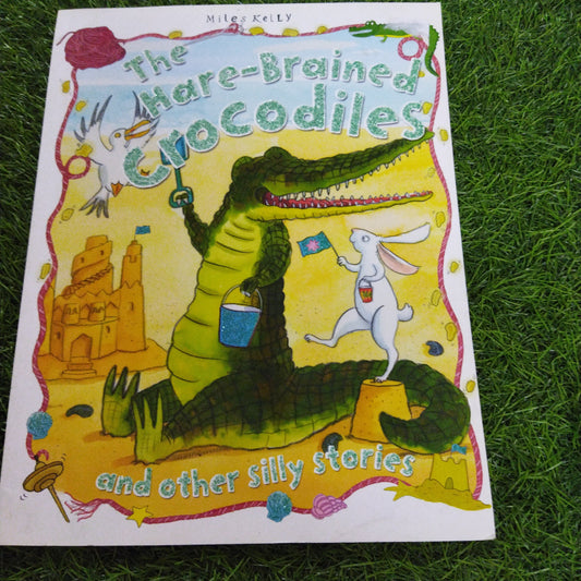 The Hatre-Brained Crocodiles andb other silly stories