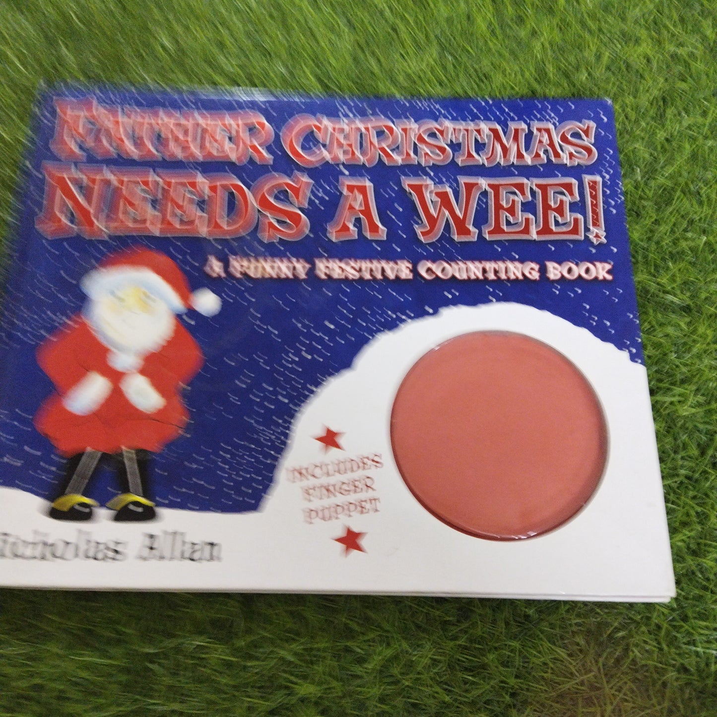 Father Christmas Needs A Wee ! A Funny Festive Counting Book