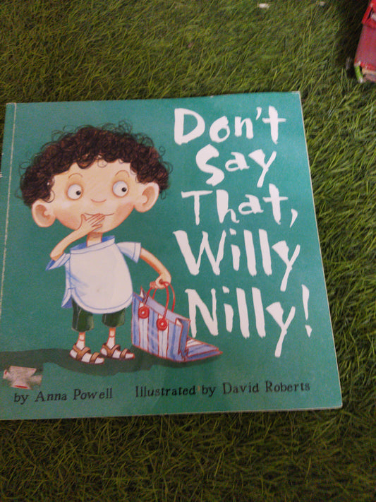 Don't Say That, Willy Nilly !