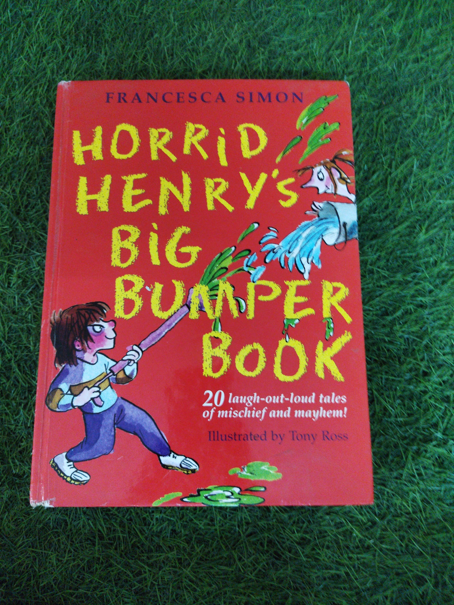 Horrid Henry's Big Bumper Book 20 laugh-out-loud tales of mischief and mayhem !