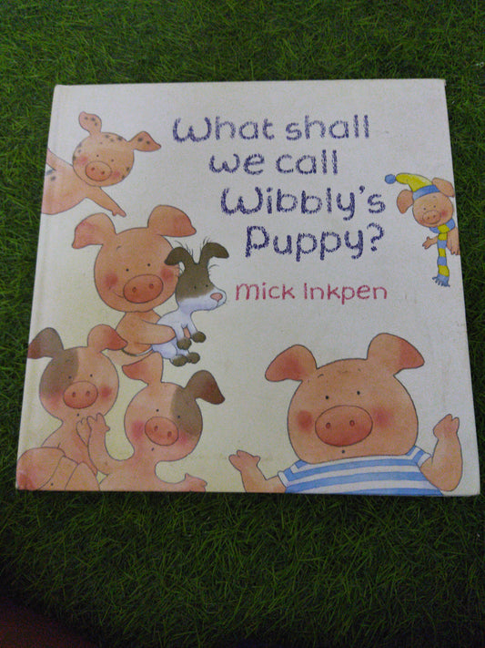 What shall we call  wibbly's Puppy ?