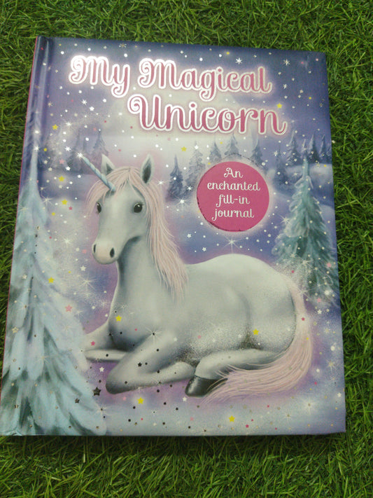 My Magical Unicorn An enchanted fill- in journal