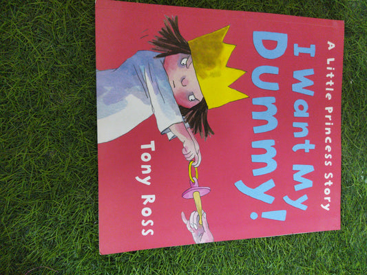 A Little Princess Story I Want  My Dummy !