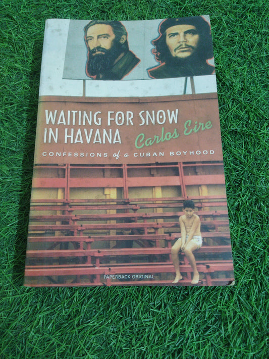 Wating for snow In Havana Confession of a Cuban Boyhood